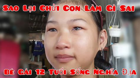 Bé Gái 12 Tuổi Sống NGH ĨA Đ ỊA B ị NGƯỜI LẠ Gọi Điện Ch ửi Nhờ