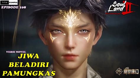 Jiwa Beladiri Pamungkas Episode Versi Novel Spoiler Soul Land