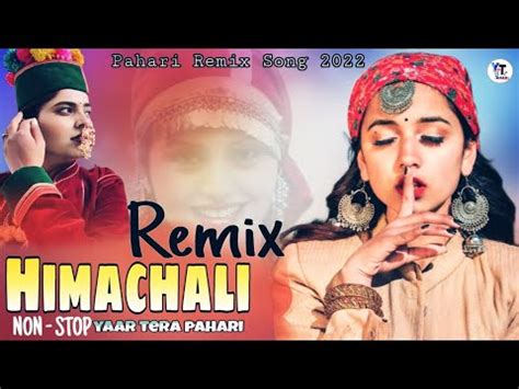 Remix Audio Himachali Remix New Pahari Remix Song Himachali