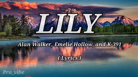 Lily Alan Walker Emelie Hollow And K Lyrics Video English