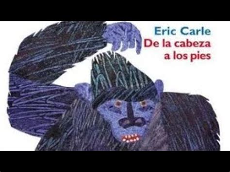 Leyendo Cuentos De La Cabeza A Los Pies By Eric Carle Youtube