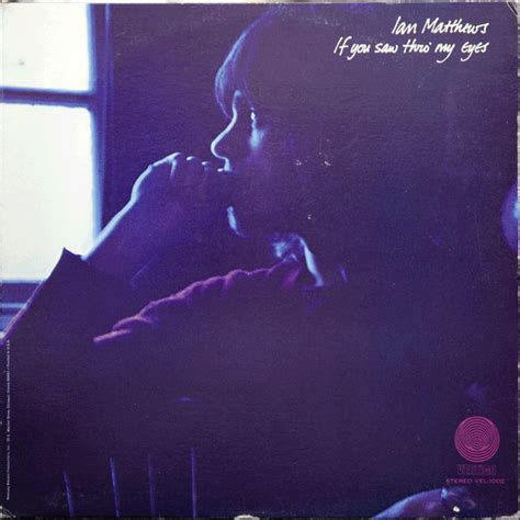 Ian Matthews If You Saw Thro My Eyes 1971 Rockaway Pressing Vinyl