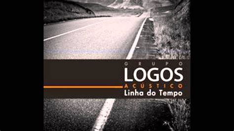 Grupo Logos - Linha Do Tempo (Álbum Completo) - YouTube