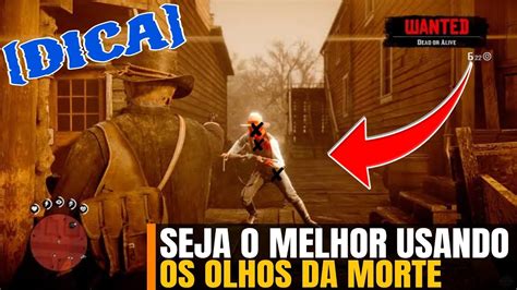 Como Usar Os Olhos Da Morte Seja O Melhor Em Red Dead Redemption 2