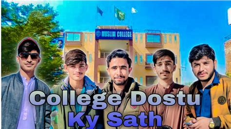 Kafi Dino Ky Bad Apny College Ky Dostu Ky Sath Youtube