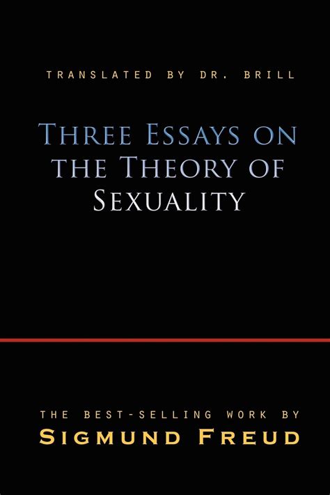 Three Essays On The Theory Of Sexuality Freud Sigmund 9781609420871 Books