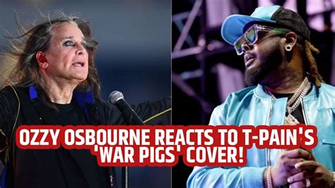 Ozzy Osbourne Reacts To T Pain S War Pigs Cover Youtube