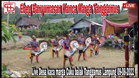 Jaranan Kanca Marga Ebeg Banyumasan Live Kaca Marga Cuku Balak