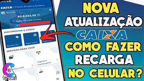 COMO FAZER RECARGA DE CELULAR PELO APLICATIVO CAIXA NOVA VERSÃO