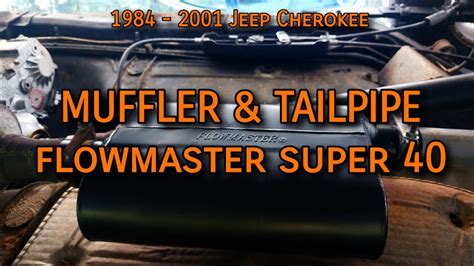 Jeep Cherokee Muffler Tailpipe Replacement Flowmaster Super