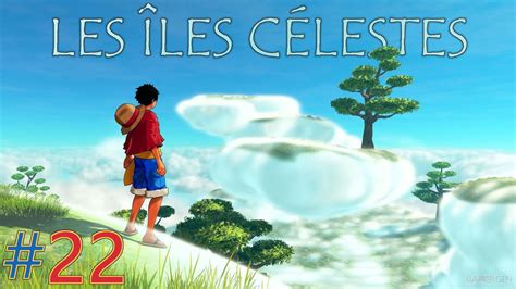 One Piece World Seeker Fr Pisode Les Les C Lestes Youtube