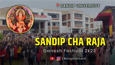 SANDIP CHA RAJA GANESH FESTIVAL 2K23 SANDIP UNIVERSITY