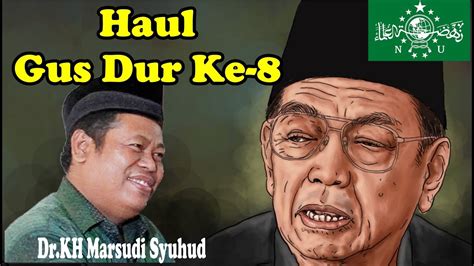 Haul Gus Dur Ke Dr Kh Marsudi Syuhud Mwcnu Batam Kota Part