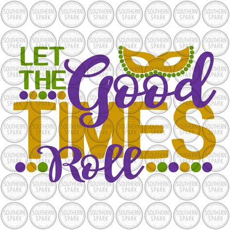 Let The Good Times Roll Svg Png Eps Pdf  Dxf Mardi Gras Etsy