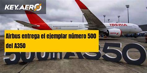 Airbus entrega el ejemplar número 500 del A350