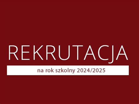 Rekrutacja do szkół ponadpodstawowych 2024 2025