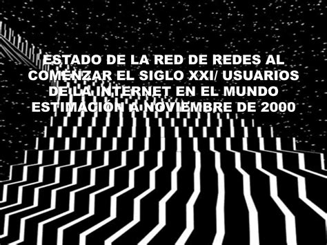 Estado De La Red De Redes Al Comenzar El Siglo Xxi Usuarios De La Internet En El Mundo