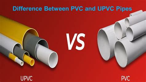 What Is The Difference Between Pvc And Upvc Pipes Used In Construction