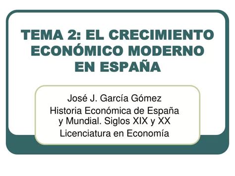 Ppt Tema El Crecimiento Econ Mico Moderno En Espa A Powerpoint