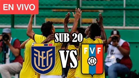 En Vivo🔴ecuador Vs Venezuela 🔴 Sudamericano Sub 20 Venezuela Vs Ecuador Sub 20 Youtube