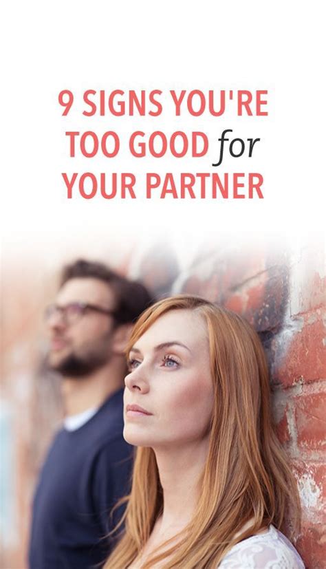 9 Signs Youre Too Good For Your Partner Relationship Healthy