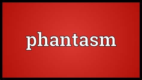 Phantasm Meaning Youtube