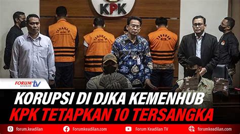 KPK TETAPKAN 10 TERSANGKA KASUS SUAP PROYEK JALUR KA DI DJKA KEMENHUB