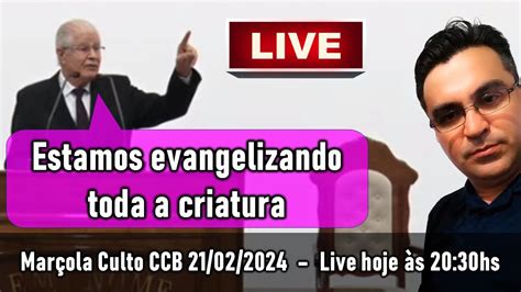 Marçola voltou Culto CCB Brás 21 02 2024 Veja a Analise completa