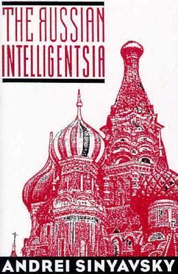 The Russian Intelligentsia by Andrei Sinyavsky | Goodreads