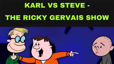 Karl Vs Steve Compilation Ricky Gervais Show Stephen Merchant Karl