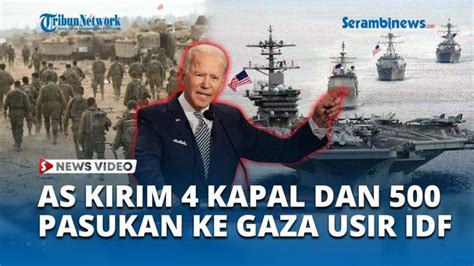 VIDEO PERPECAHAN AS Israel Dimulai Joe Biden Kirim 500 Pasukan 4