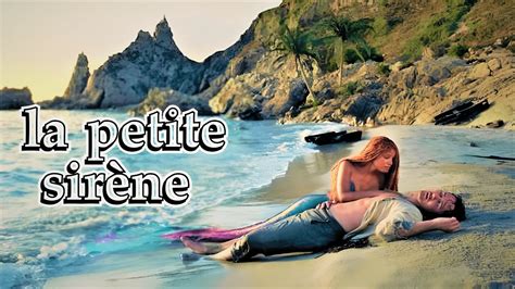 Une sirène tombe amoureuse d un prince et décide de vivre avec lui hors