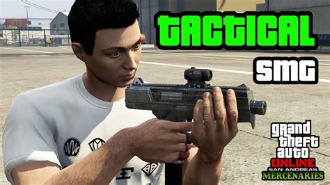 Gta 5 New Weapon Testing Tactical Smg Review San Andreas