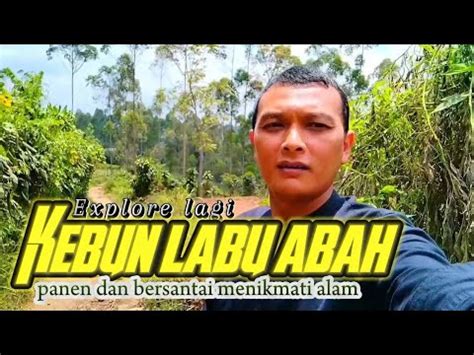 EXPLORE KEBUN LABU ABAH PANGALENGAN YouTube