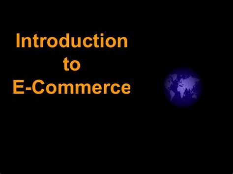 Introduction To E Commerce