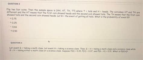 Solved Flip Two Fair Coins Then The Sample Space Is Chegg