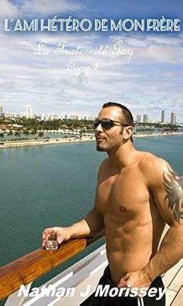 La Fraternit Gay Tome L Ami H T Ro De Mon Fr Re Livre De Nathan J Morissey
