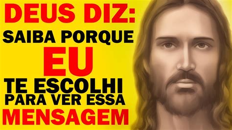 🛑 Mensagem De Deus Para Você 🎉 Você Foi O Escolhido Para Essa