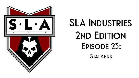 Sla Industries 2nd Edition Episode 23 Stalkers Youtube