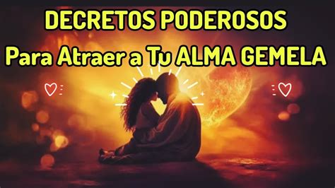 Decretos Poderosospara Atraer A Tu Alma Gemela Meditaci N Guiada