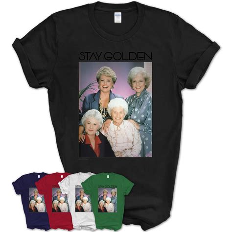 The Golden Girls Stay Golden T Shirt Teezou Store