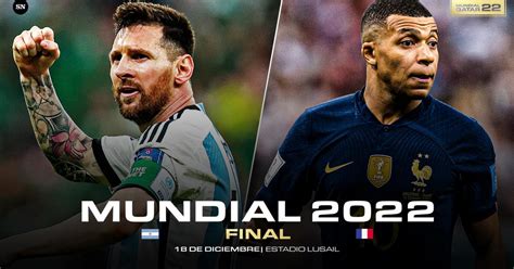 Argentina Vs Francia Día Hora Dónde Y Cómo Ver La Final Del Mundial