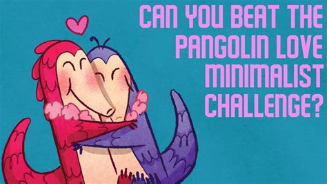 Can You Beat The Pangolin Love Minimalist Challenge Youtube