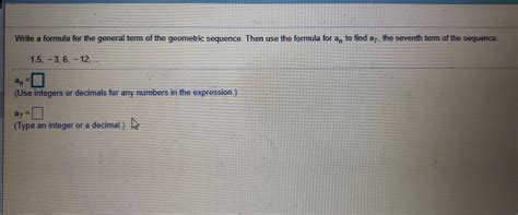 Solved Write A Formula For The General Term Of The Geometric Chegg