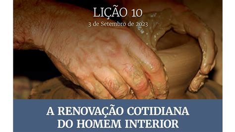 HINOS SUGERIDOS LIÇÃO 10 A RENOVAÇÃO COTIDIANA DO HOMEM INTERIOR