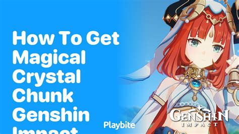 How To Get Magical Crystal Chunk In Genshin Impact Playbite