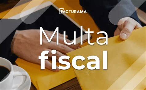 ¿cómo Funciona Una Multa Fiscal Implicaciones Y Alcances