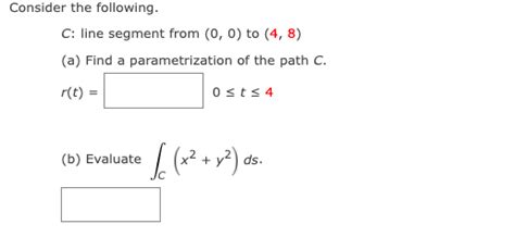 Solved Consider The Following C Line Segment From 0 0 To