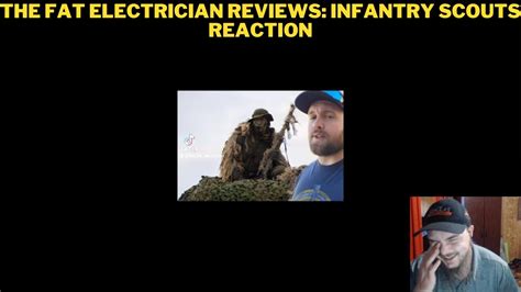 The Fat Electrician Reviews Infantry Scouts Reaction YouTube