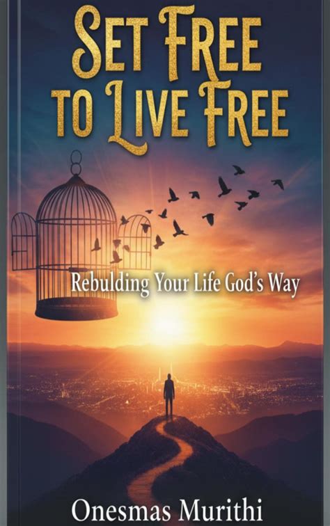 Set Free to Live Free: Rebuilding Your Life God’s Way 電子書，作者 Onesmas